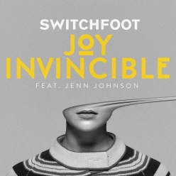 Switchfoot & Jenn Johnson - Joy Invincible